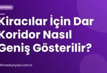 Kiracılar İçin Dar Koridor Nasıl Geniş Gösterilir? Kiracılar İçin Dar Koridor Nasıl Geniş Gösterilir?