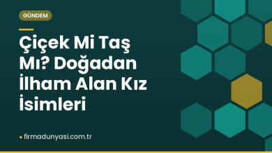 Çiçek Mi Taş Mı? Doğadan İlham Alan Kız İsimleri Çiçek Mi Taş Mı? Doğadan İlham Alan Kız İsimleri