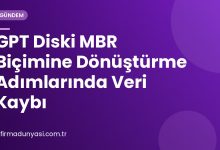 GPT Diski MBR Biçimine Dönüştürme Adımlarında Veri Kaybı