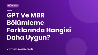 GPT Ve MBR Bölümleme Farklarında Hangisi Daha Uygun? GPT Ve MBR Bölümleme Farklarında Hangisi Daha Uygun?