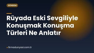 Rüyada Eski Sevgiliyle Konuşmak Konuşma Türleri Ne Anlatır Rüyada Eski Sevgiliyle Konuşmak Konuşma Türleri Ne Anlatır